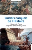 Mario Pelletier - Survols narquois de l’Histoire - Mille ans de France et quatre cents ans de Québec.