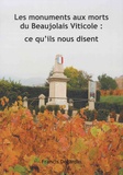 Francis Dégardin - Les monuments aux morts du Beaujolais Viticole : ce qu'ils nous disent . - ..