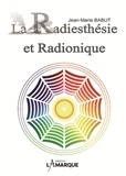 Jean-Marie Babut - La Radiesthésie et radionique.