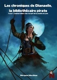 Morgane Marolleau - Les Chroniques de Dianaelle, la bibliothécaire pirate Tome 1 : Journal intime d'un rescapé de la planète de Jade.
