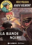 André Valmont - La Bande Noire.