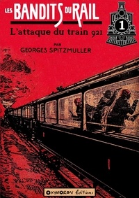 Georges Spitzmuller - L'attaque du train 921.
