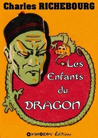 Charles Richebourg - Les Enfants du Dragon.