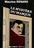 Maurice Renard - Le mystère du masque.