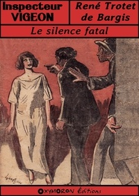 René Trotet de Bargis et Gil Baer - Le silence fatal.
