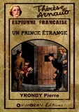 Pierre Yrondy - Un prince étrange.