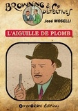 José Moselli - L'aiguille de plomb.