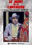 Jean-Toussaint Samat - Le mort de la Canebière.