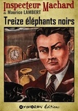 Maurice Lambert - Treize éléphants noirs.