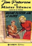 Louis de La Hattais - Madame Paterson aime le Silence.