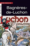 Alice de La Taille - Petite histoire de Bagnères-de-Luchon.