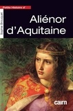 Sophie Brouquet - Petite histoire d'Aliénor d'Aquitaine - Reine de France puis reine d'Angleterre.