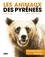 Solène Holuigue et Christian-Philippe Arthur - Les animaux des Pyrénées - L'encyclopédie illustrée.