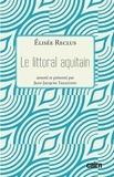 Elisée Reclus - Le littoral aquitain.