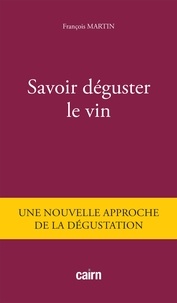 François Martin - Savoir déguster le vin.
