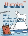 Frédéric Chavaud et Laurent Jalabert - Cahiers d'histoire immédiate N° 58, hiver 2023 : BD et environnement dans les années 1960-70.