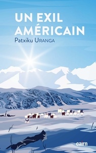 Patxiku Uranga - Un exil américain.