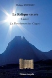 Philippe Pourxet - La Relique sacrée, Livre I : Le Parchemin des Cagots.