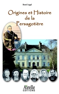 René Legal - Origines et histoire de la Persagotière.