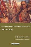 Sylvain Roussillon - Les "Brigades internationales" de Franco - Les volontaires étrangers du côté national.