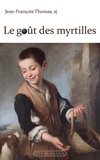 Jean-François Thomas - Le goût des myrtilles.