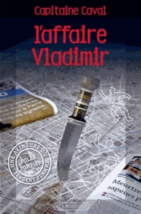  Capitaine Caval - Sergent Flamme Tome 3 : L'affaire Vladimir.