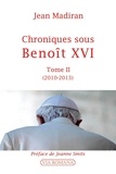 Jean Madiran - Chroniques sous Benoît XVI - Tome 2 (2010-2013).