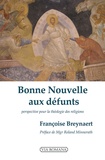 Françoise Breynaert - Bonne nouvelle aux défunts.
