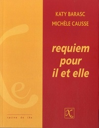 Katy Barasc et Michèle Causse - Requiem pour il et elle.