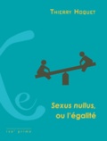 Thierry Hoquet - Sexus nullus, ou l'égalité.