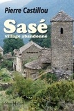 Pierre Castillou - Sasé, village abandonné.