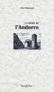 Jean Fourcassié - La mort de l'Andorre.