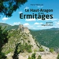 Pierre Castillou - Le Haut-Aragon et ses ermitages - Guide et légendes.