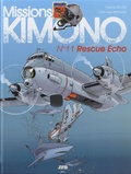 Jean-Yves Brouard et Francis Nicole - Missions Kimono Tome 11 : Rescue Echo.