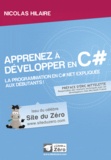 Nicolas Hilaire - Apprenez à développer en C# - La programmation en C# expliquée aux débutants !.