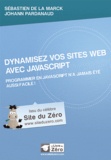 Sébastien de La Marck et Johann Pardanaud - Dynamisez vos sites web avec JavaScript - Programmer en JavaScript n'a jamais été aussi facile !.