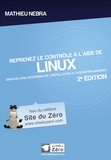 Mathieu Nebra - Reprenez le contrôle à l'aide de Linux - Enfin un livre accessible de l'installation à l'utilisation avancée !.