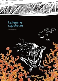 Cécile Vallade - La femme squelette.