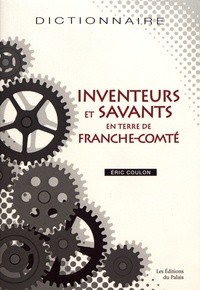 Eric Coulon - Inventeurs et savants en terre de Franche-Comté.