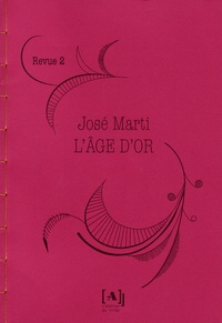 José Marti - L'Age d'or N° 2, août 1889 : .