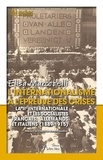 Elisa Marcobelli - L'internationalisme à l'épreuve des crises - La IIe internationale et les socialistes français, allemands et italiens (1889-1915).