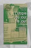 Alexia Blin et Stéphane Gacon - L'utopie au jour le jour - Une histoire des expériences coopératives (XIXe-XXIe siècle).