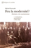 Michel Fourcade - Feu la modernité ? - Maritain et les maritainismes.