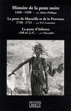 Adrien P. N. Phillippe et Pierre Edouard Lemontey - Histoire de la peste noire, 1346-1350 ; La peste de Marseille et de la Provence ; La peste d'Athènes.