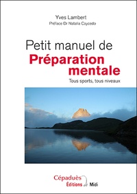 Yves Lambert - Petit manuel de préparation mentale - Tous sports, tous niveaux.