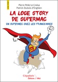 Pierre Pelle Le Croisa et Patrick Dubois d'Enghien - La loge story de Supermac - Un supermec chez les francs-macs.