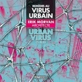 Erik Morvan - Remèdes au virus urbain.