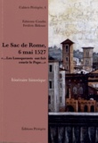 Fabienne Coudin et Frédéric Bidouze - Le Sac de Rome, 6 mai 1527 - "Les Lansquenets ont fait courir le pape".