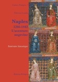 Fabienne Coudin - Naples - 1266-1442, l'aventure angevine.