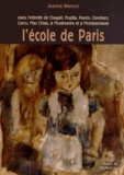 Jeanine Warnod - L'école de Paris - Dans l'intimité de Chagall, Foujita, Pascin, Cendrars, Carco, Mac Orlan, à Montmartre et à Montparnasse.